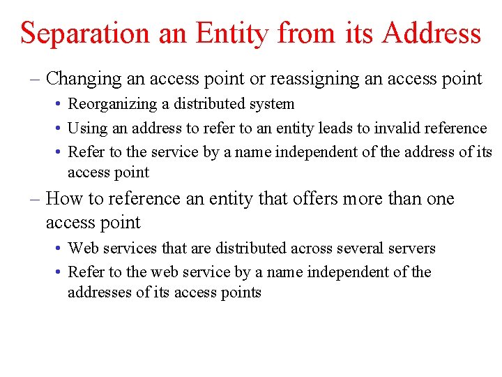 Separation an Entity from its Address – Changing an access point or reassigning an