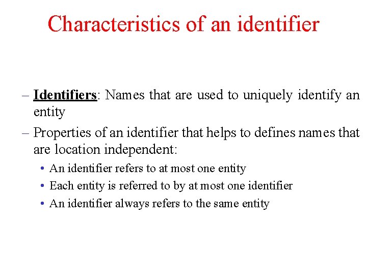 Characteristics of an identifier – Identifiers: Names that are used to uniquely identify an