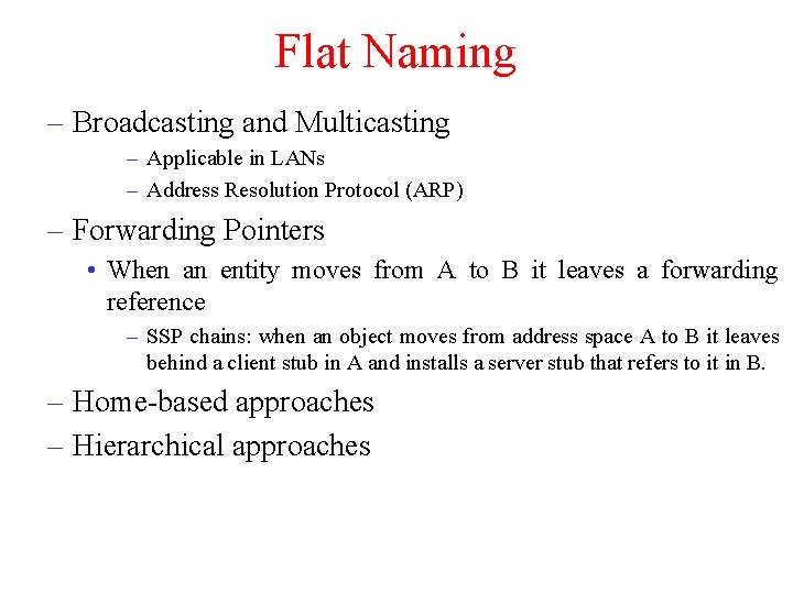 Flat Naming – Broadcasting and Multicasting – Applicable in LANs – Address Resolution Protocol