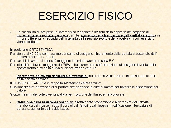 ESERCIZIO FISICO • La possibilità di svolgere un lavoro fisico maggiore è limitata dalla