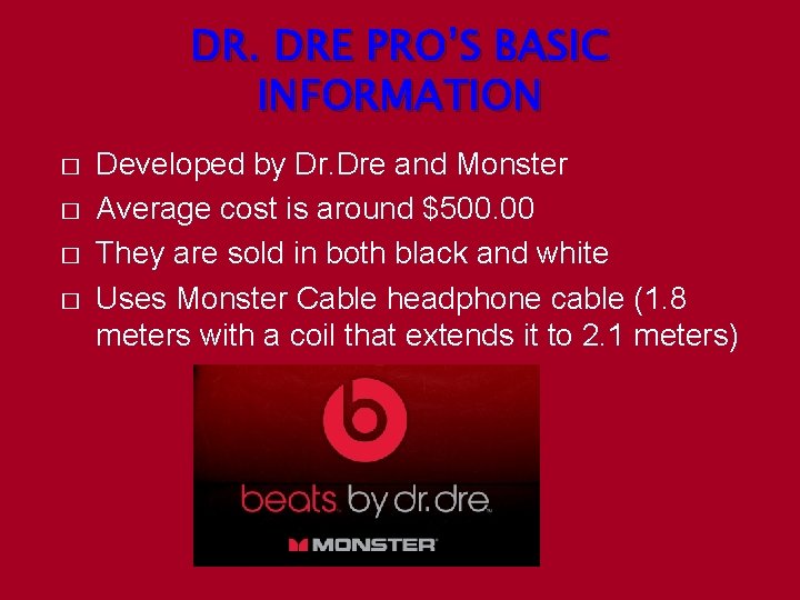 DR. DRE PRO’S BASIC INFORMATION � � Developed by Dr. Dre and Monster Average