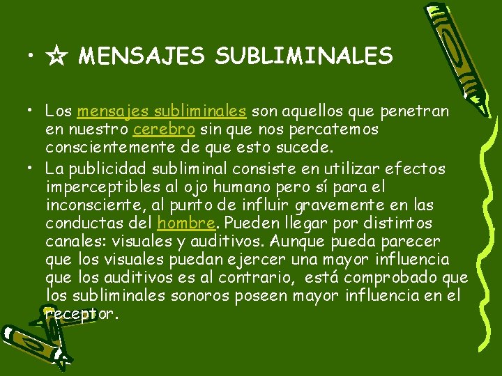  • ☆ MENSAJES SUBLIMINALES • Los mensajes subliminales son aquellos que penetran en