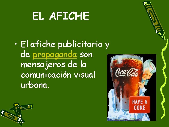 EL AFICHE • El afiche publicitario y de propaganda son mensajeros de la comunicación