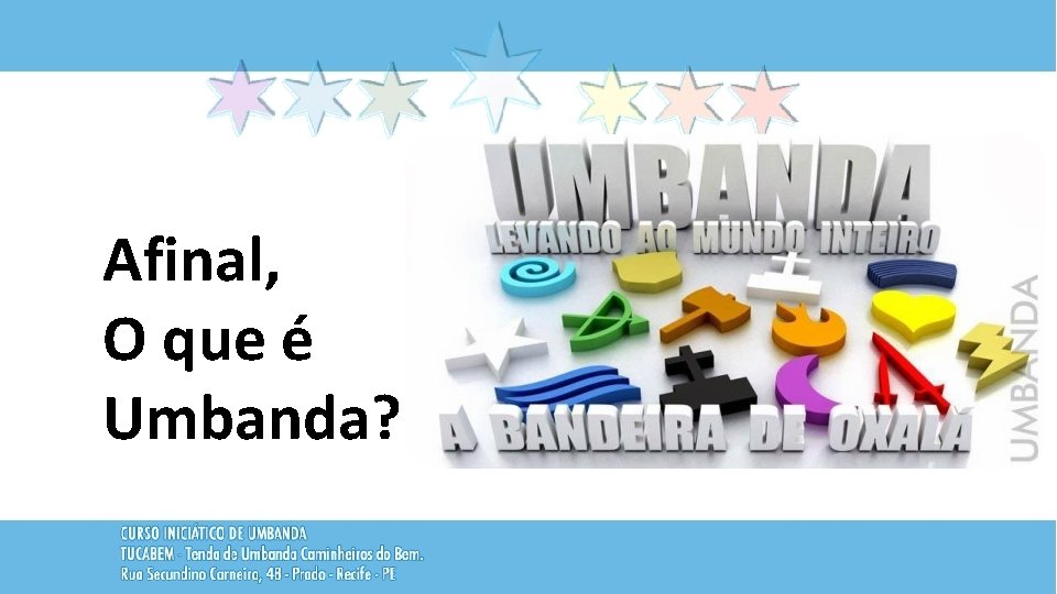 Afinal, O que é Umbanda? 