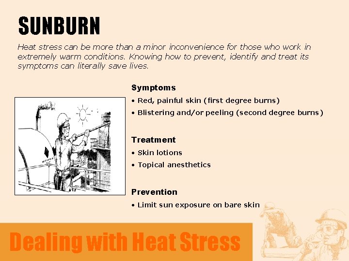 SUNBURN Heat stress can be more than a minor inconvenience for those who work