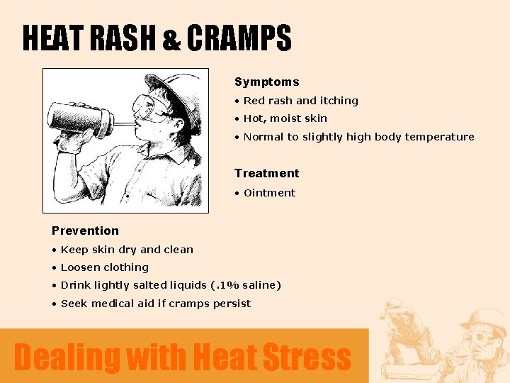 HEAT RASH & CRAMPS Symptoms • Red rash and itching • Hot, moist skin