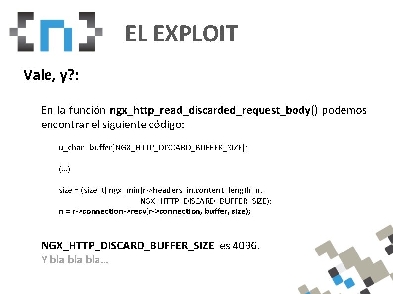 EL EXPLOIT Vale, y? : En la función ngx_http_read_discarded_request_body() podemos encontrar el siguiente código: