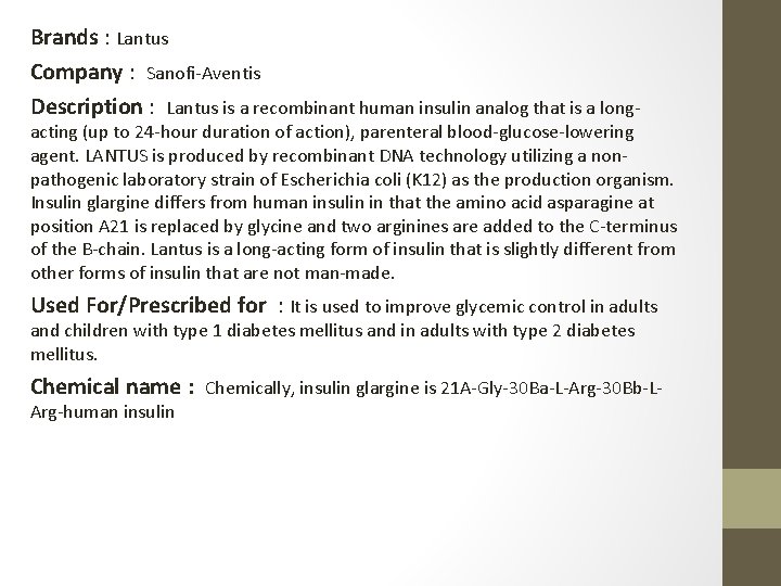 Brands : Lantus Company : Sanofi-Aventis Description : Lantus is a recombinant human insulin