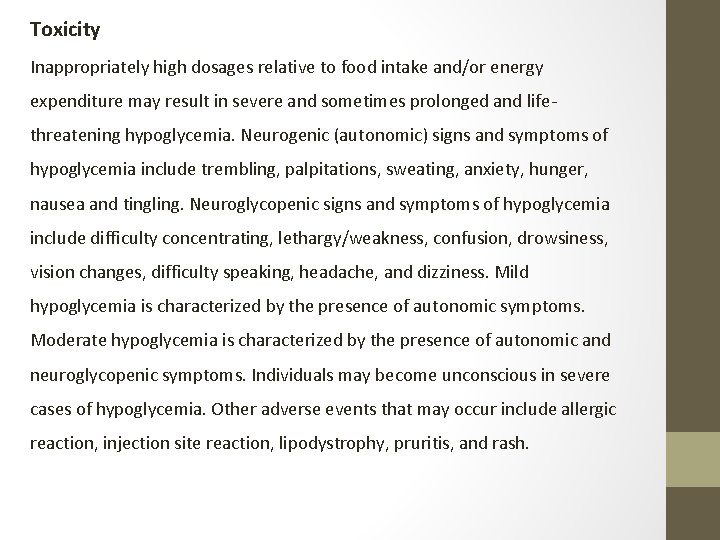 Toxicity Inappropriately high dosages relative to food intake and/or energy expenditure may result in