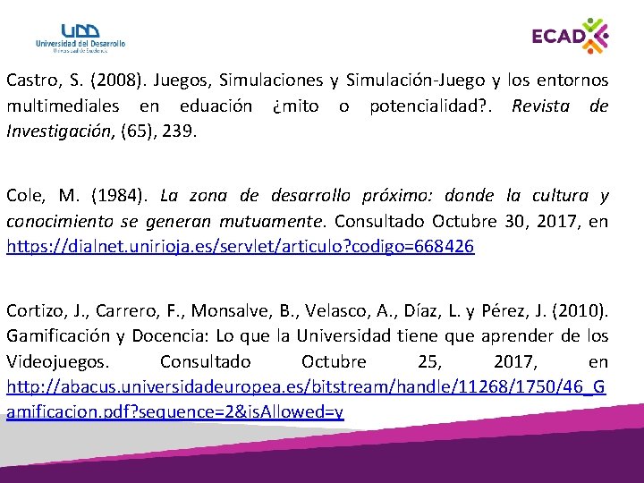 Castro, S. (2008). Juegos, Simulaciones y Simulación-Juego y los entornos multimediales en eduación ¿mito