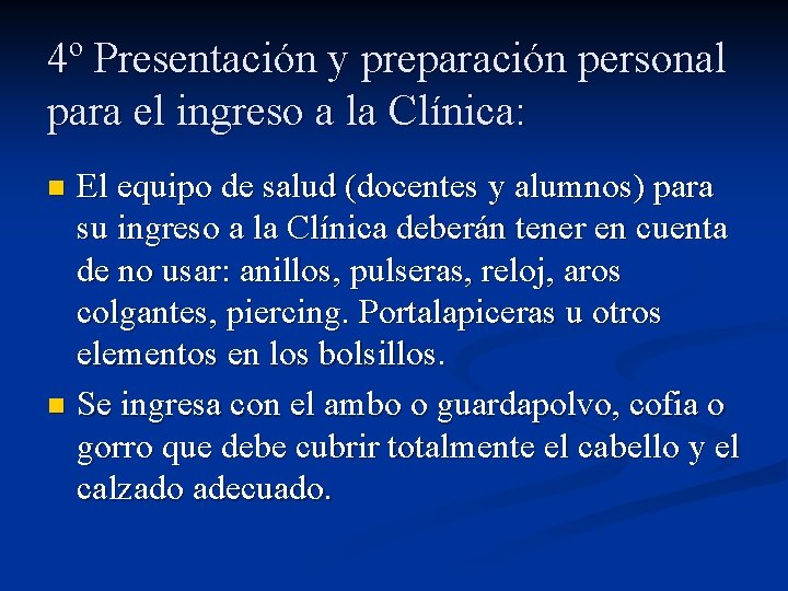 4º Presentación y preparación personal para el ingreso a la Clínica: El equipo de