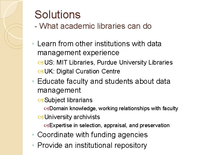 Solutions - What academic libraries can do ◦ Learn from other institutions with data