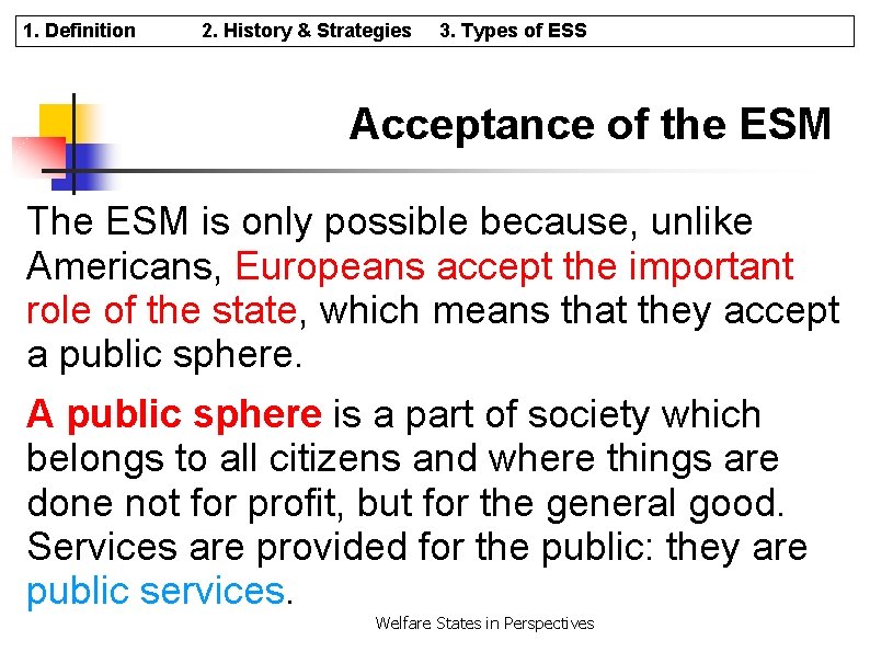 1. Definition 2. History & Strategies 3. Types of ESS Acceptance of the ESM