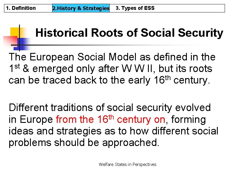 1. Definition 2. History & & Strategies 2. History 3. Types of ESS Historical