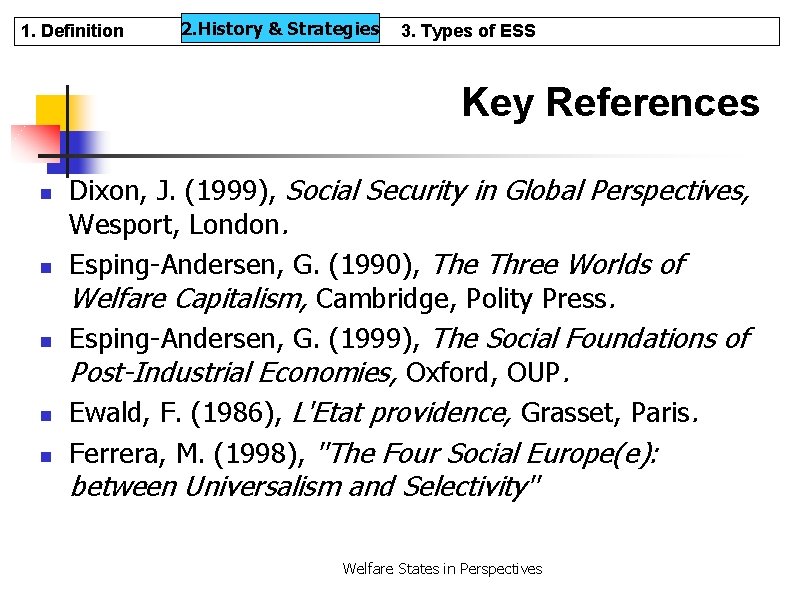 1. Definition 2. History & & Strategies 3. Types of ESS Key References n