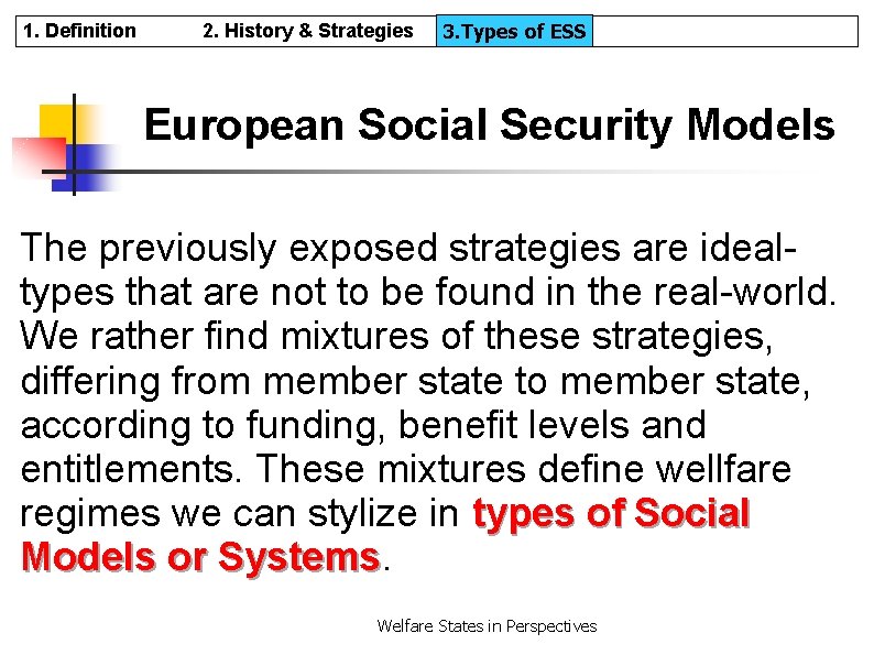 1. Definition 2. History & Strategies 3. Types of ESS 3. Types ESS European