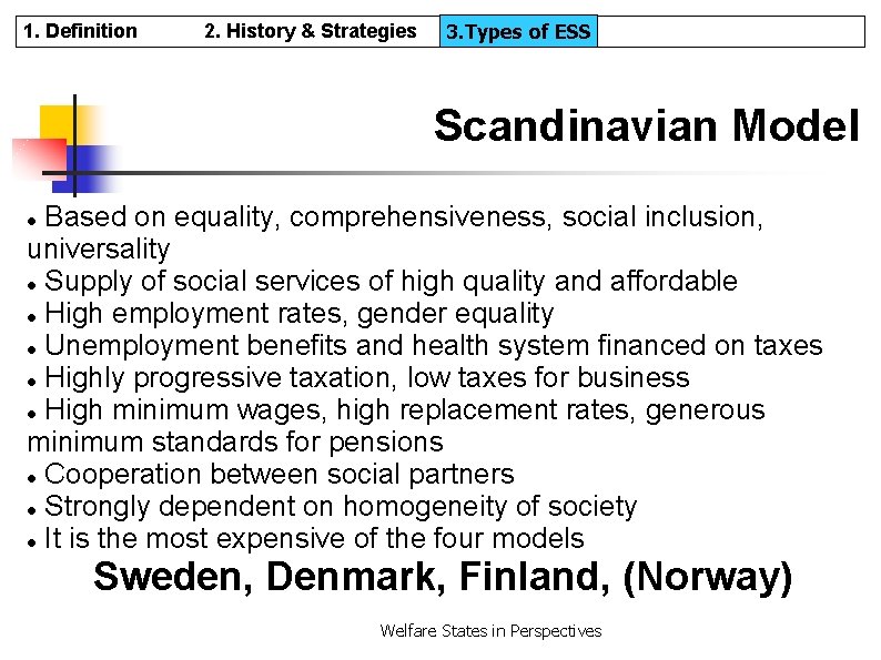 1. Definition 2. History & Strategies 3. Types of ESS 3. Types ESS Scandinavian