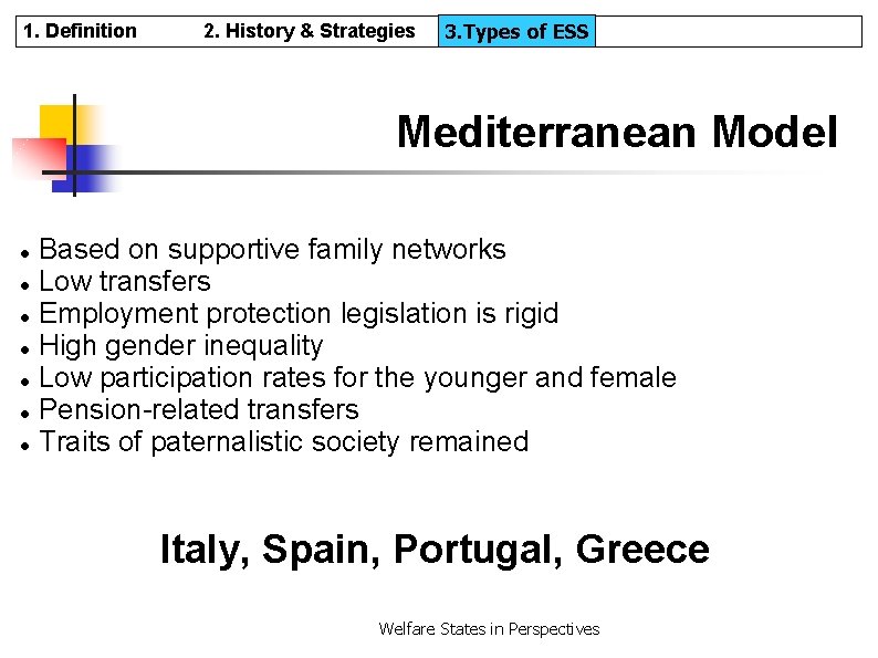 1. Definition 2. History & Strategies 3. Types of ESS 3. Types ESS Mediterranean