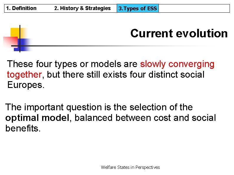1. Definition 2. History & Strategies 3. Types of ESS 3. Types ESS Current