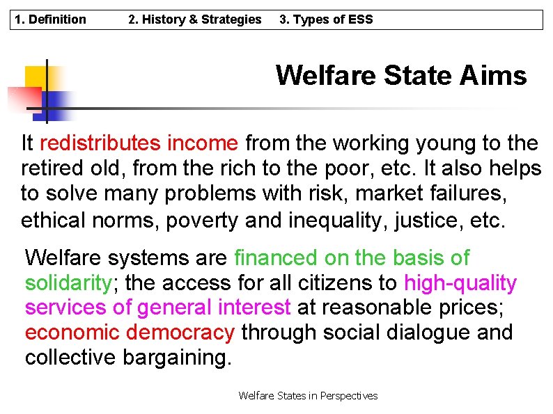 1. Definition 2. History & Strategies 3. Types of ESS Welfare State Aims It
