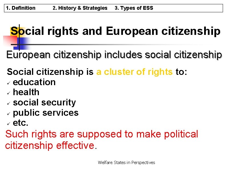 1. Definition 2. History & Strategies 3. Types of ESS Social rights and European