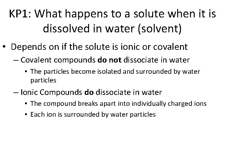 KP 1: What happens to a solute when it is dissolved in water (solvent)