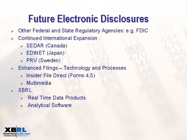 Future Electronic Disclosures Ø Ø Other Federal and State Regulatory Agencies: e. g. FDIC