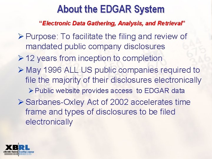 About the EDGAR System “Electronic Data Gathering, Analysis, and Retrieval” Retrieval Ø Purpose: To