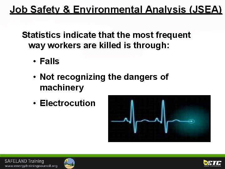 Job Safety & Environmental Analysis (JSEA) Statistics indicate that the most frequent way workers