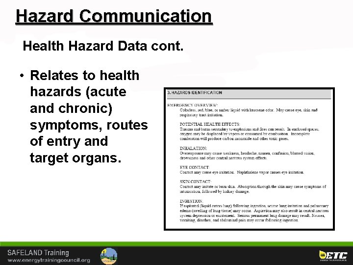 Hazard Communication Health Hazard Data cont. • Relates to health hazards (acute and chronic)