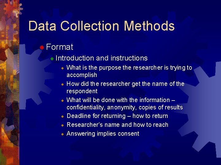 Data Collection Methods ® Format ® Introduction and instructions l l l What is