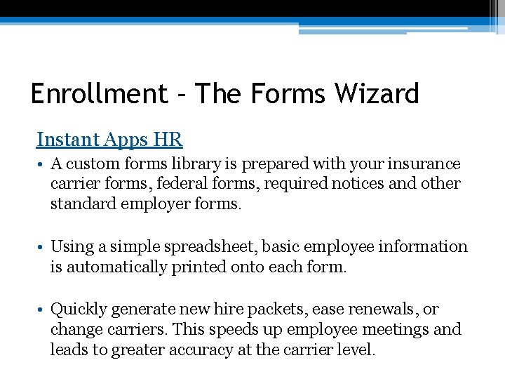 Enrollment – The Forms Wizard Instant Apps HR • A custom forms library is