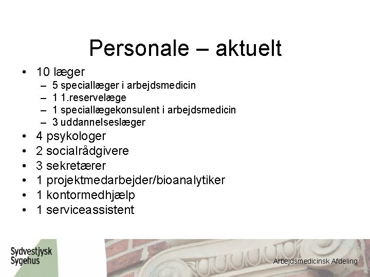 Personale – aktuelt • 10 læger – – • • • 5 speciallæger i