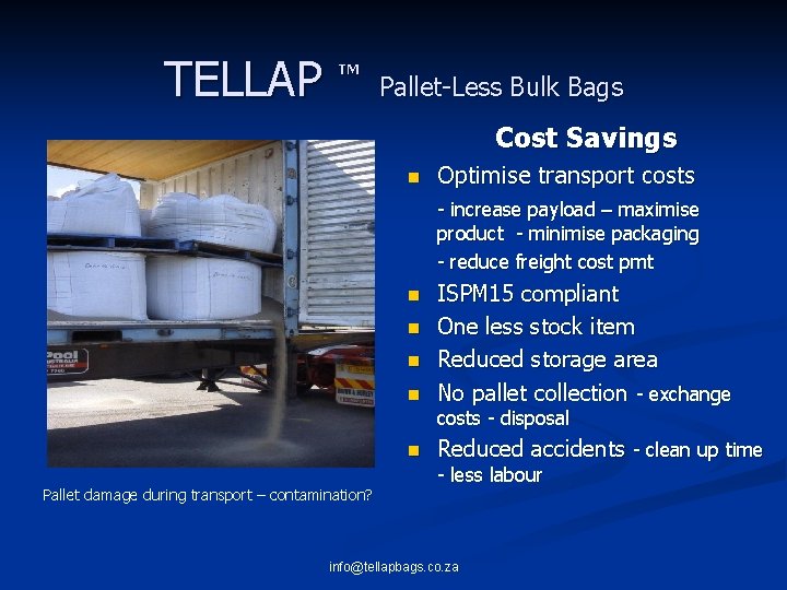 TELLAP TM Pallet-Less Bulk Bags Cost Savings n Optimise transport costs - increase payload