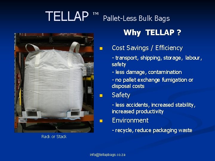 TELLAP TM Pallet-Less Bulk Bags Why TELLAP ? n Cost Savings / Efficiency -