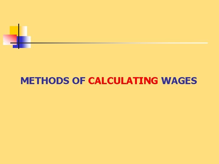 METHODS OF CALCULATING WAGES 