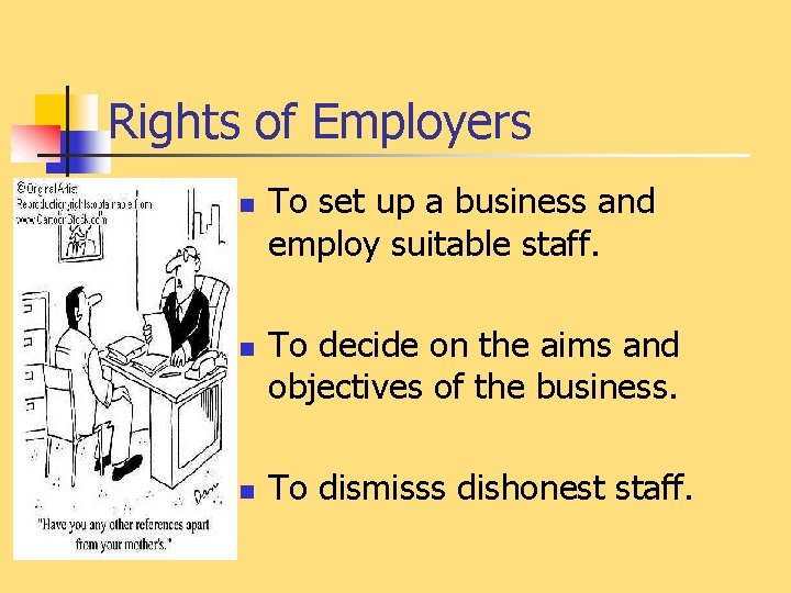 Rights of Employers n n n To set up a business and employ suitable