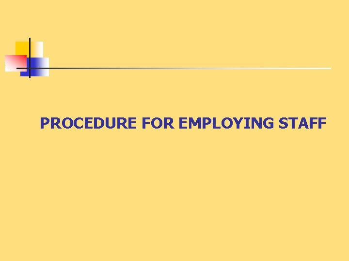 PROCEDURE FOR EMPLOYING STAFF 