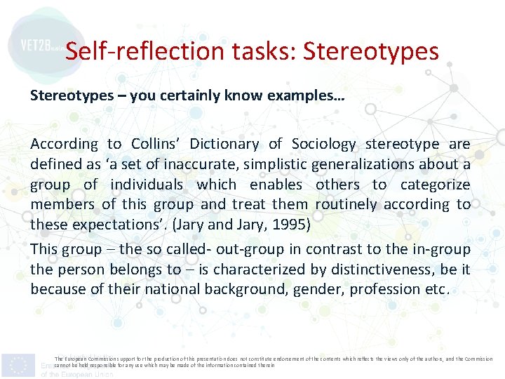 Self-reflection tasks: Stereotypes – you certainly know examples… According to Collins’ Dictionary of Sociology