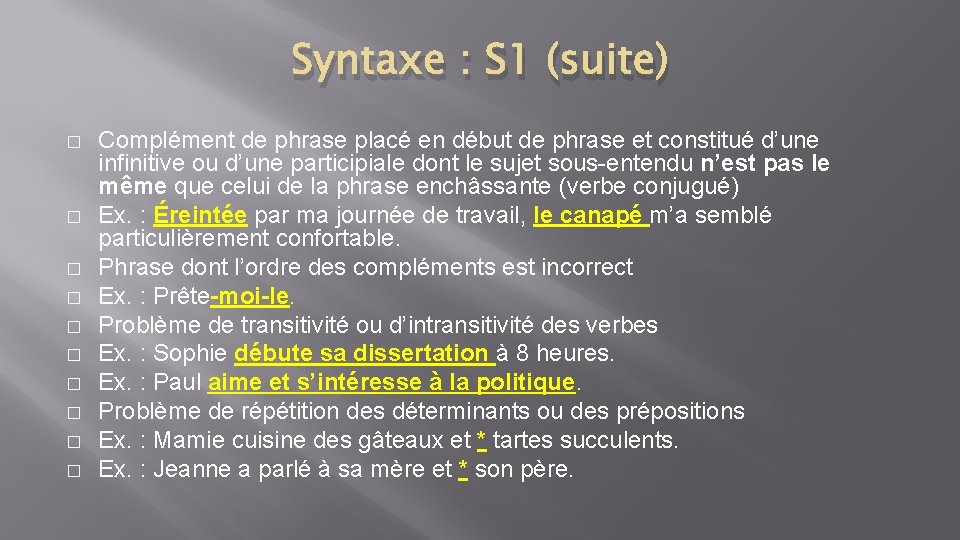 Syntaxe : S 1 (suite) � � � � � Complément de phrase placé