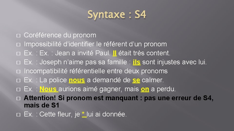 Syntaxe : S 4 � � � � � Coréférence du pronom Impossibilité d’identifier