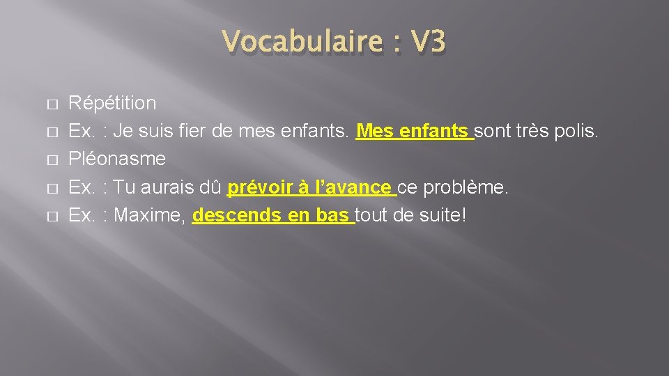 Vocabulaire : V 3 � � � Répétition Ex. : Je suis fier de