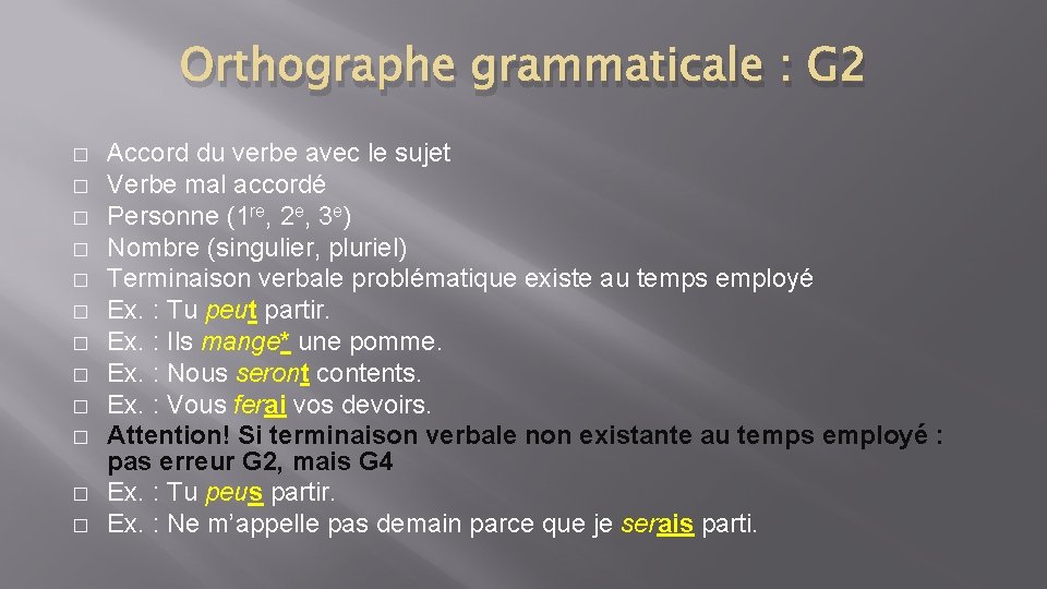 Orthographe grammaticale : G 2 � � � Accord du verbe avec le sujet