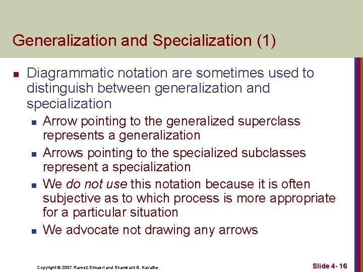 Generalization and Specialization (1) n Diagrammatic notation are sometimes used to distinguish between generalization