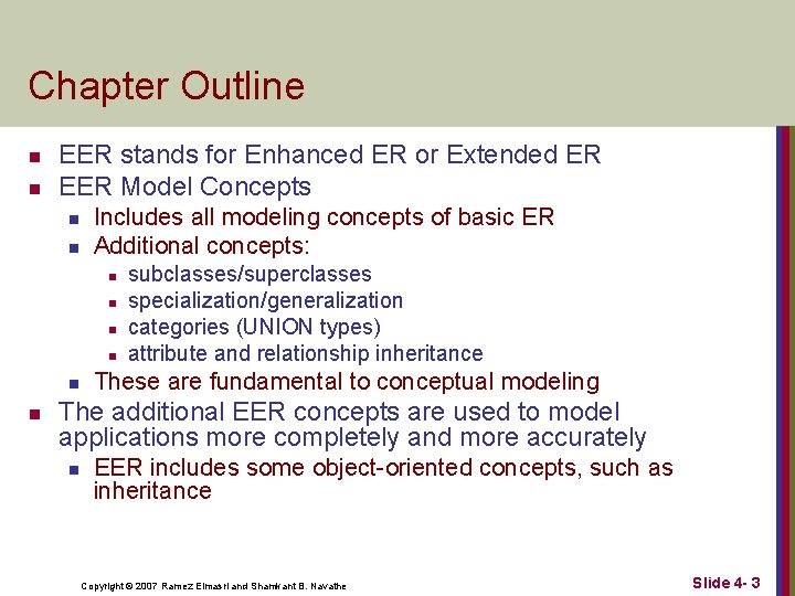 Chapter Outline n n EER stands for Enhanced ER or Extended ER EER Model