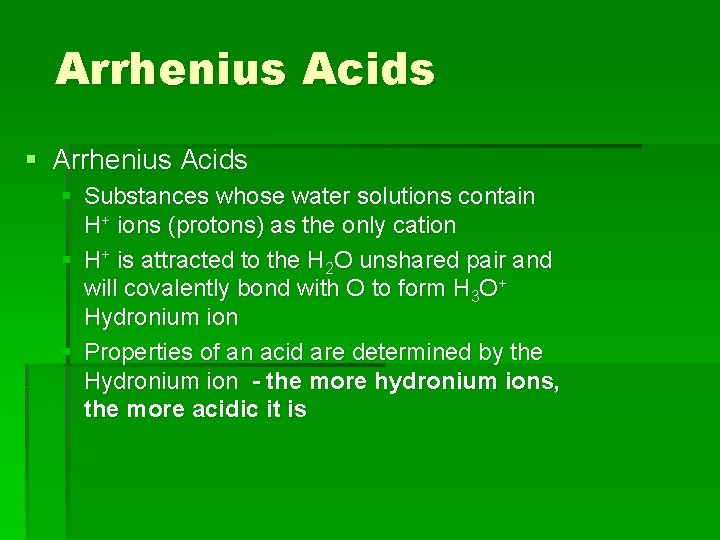 Arrhenius Acids § Substances whose water solutions contain H+ ions (protons) as the only