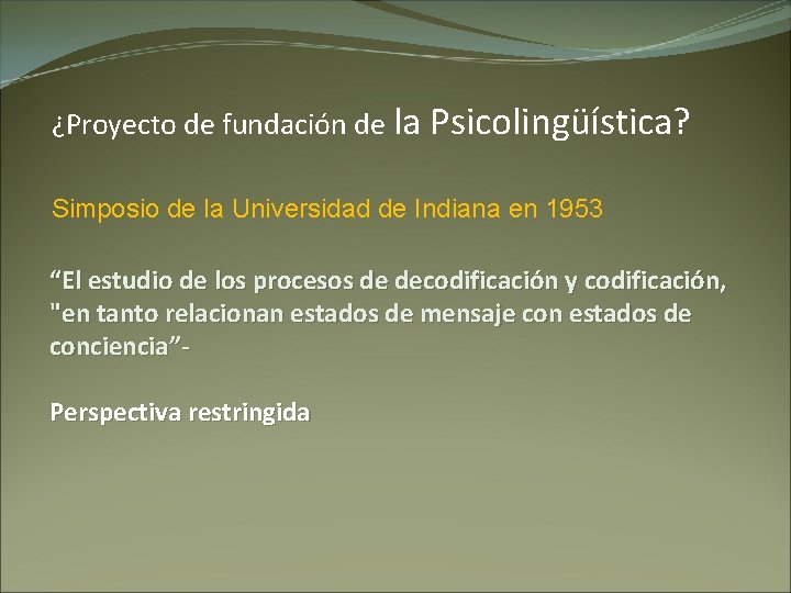 ¿Proyecto de fundación de la Psicolingüística? Simposio de la Universidad de Indiana en 1953