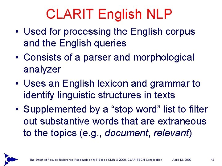 CLARIT English NLP • Used for processing the English corpus and the English queries