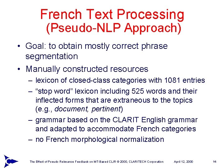French Text Processing (Pseudo-NLP Approach) • Goal: to obtain mostly correct phrase segmentation •